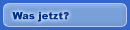 Was jetzt?